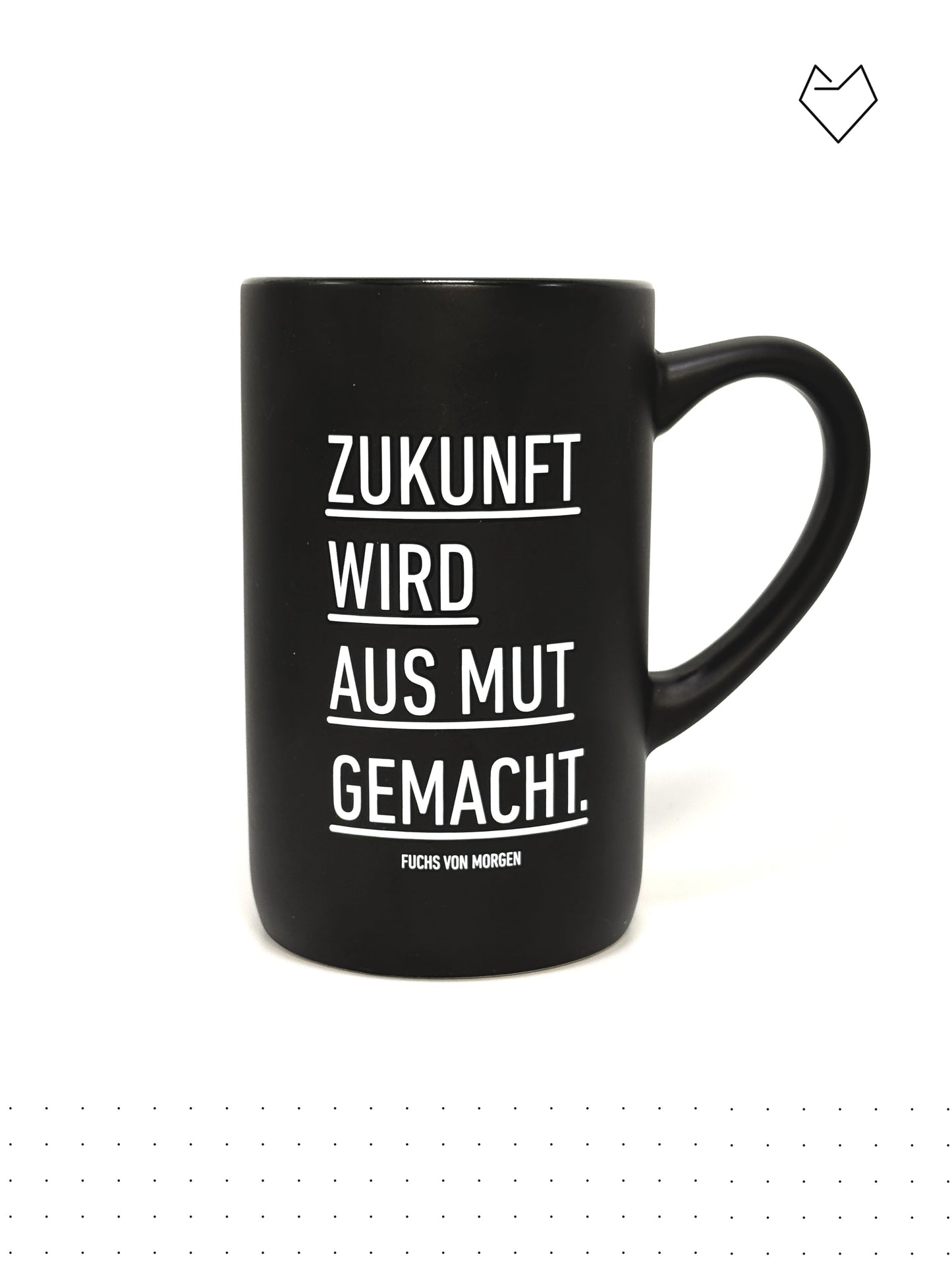 Tasse "Zukunft wird aus Mut gemacht"