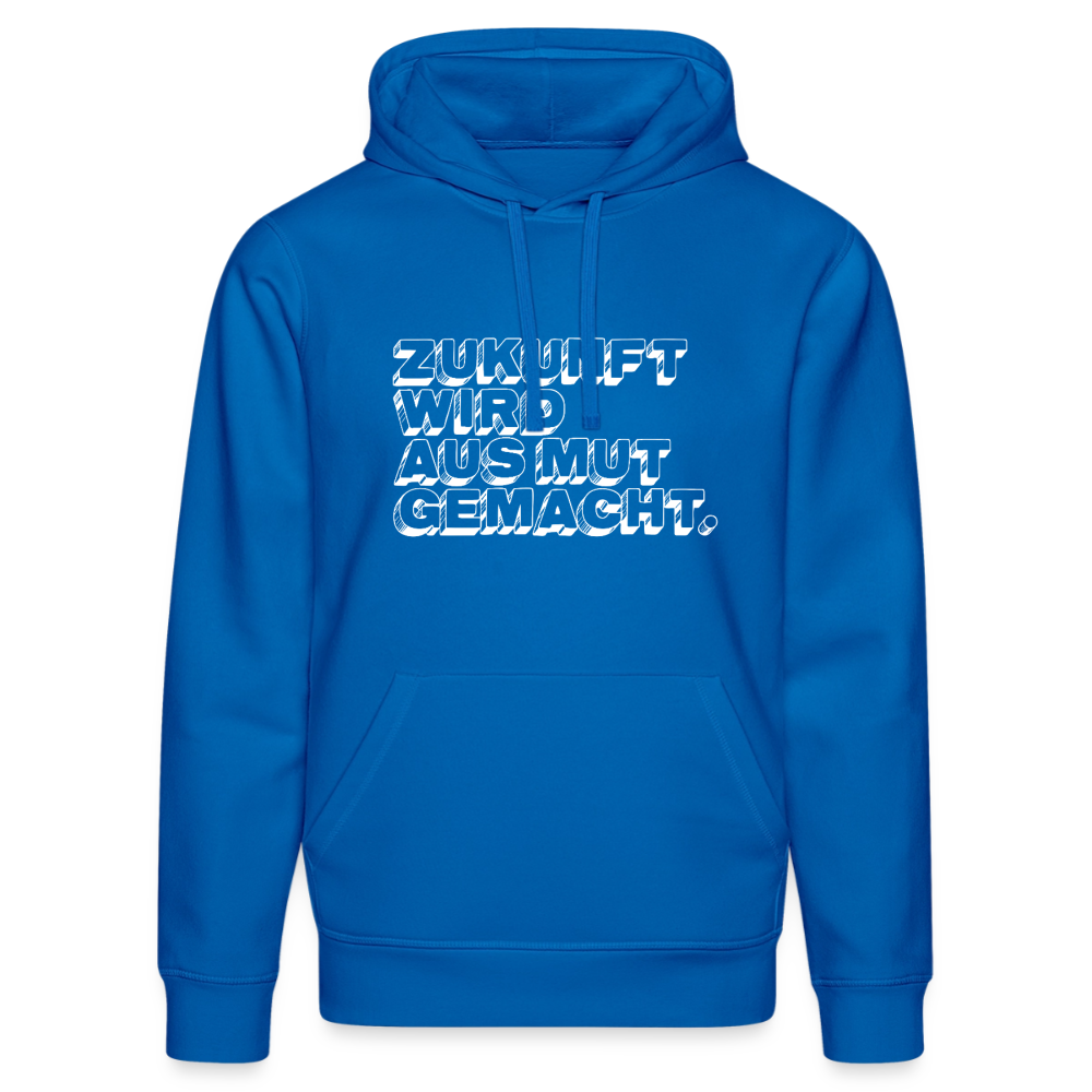 Hoodie "Zukunft wird aus Mut gemacht" - royal blue