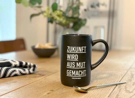 Tasse "Zukunft wird aus Mut gemacht"